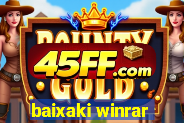 baixaki winrar
